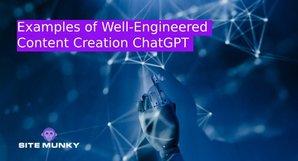 examples-of-well-engineered-content-creation-chatgpt-prompts-site-munky